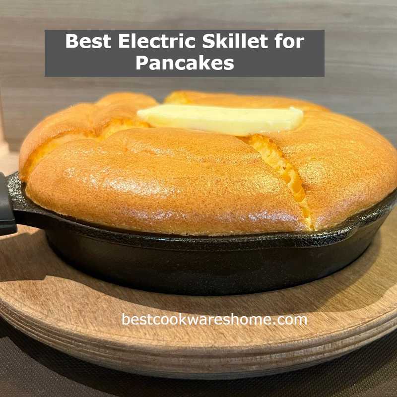 Best Electric Skillet for Pancakes