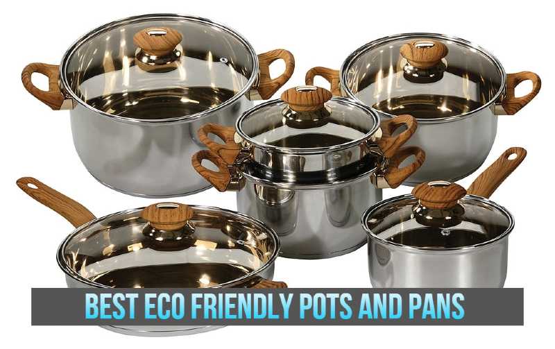 Best Eco Friendly Pots and Pans 