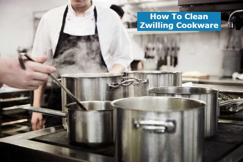 How To Clean Zwilling Cookware