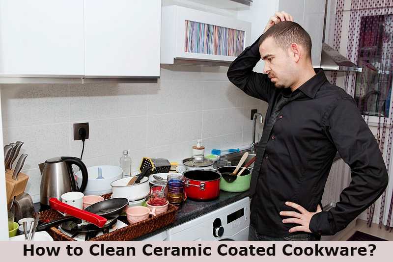 How to Clean Ceramic Coated Cookware?