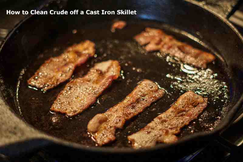 How to Clean Crude off a Cast Iron Skillet